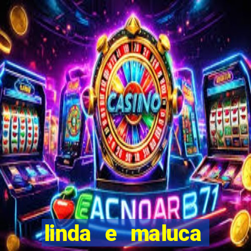 linda e maluca orochi letra